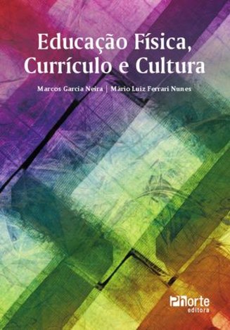 Livro - Educação Física, Currículo e Cultura - Neira
