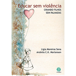Livro - Educar Sem Violência: Criando Filhos Sem Palmadas