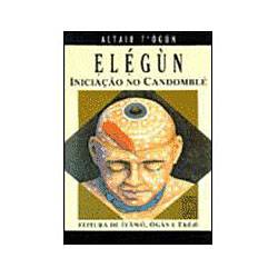 Livro - Elégùn - Iniciação ao Candomblé