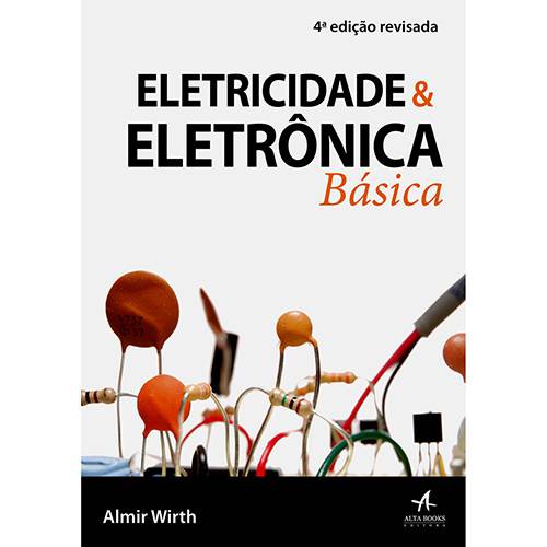 Tudo sobre 'Livro - Eletricidade e Eletrônica Básica'