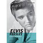Livro - Elvis Presley: a Vida na Música