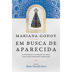 Livro - em Busca de Aparecida: as Histórias e as Graças da Santa Mais Amada Pelo Povo Brasileiro