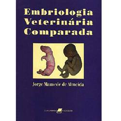 Tudo sobre 'Livro - Embriologia Veterinária Comparada'