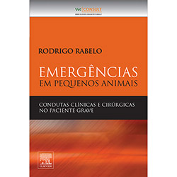 Tudo sobre 'Livro - Emergências em Pequenos Animais: Condutas Clínicas e Cirúrgicas no Paciente Grave'