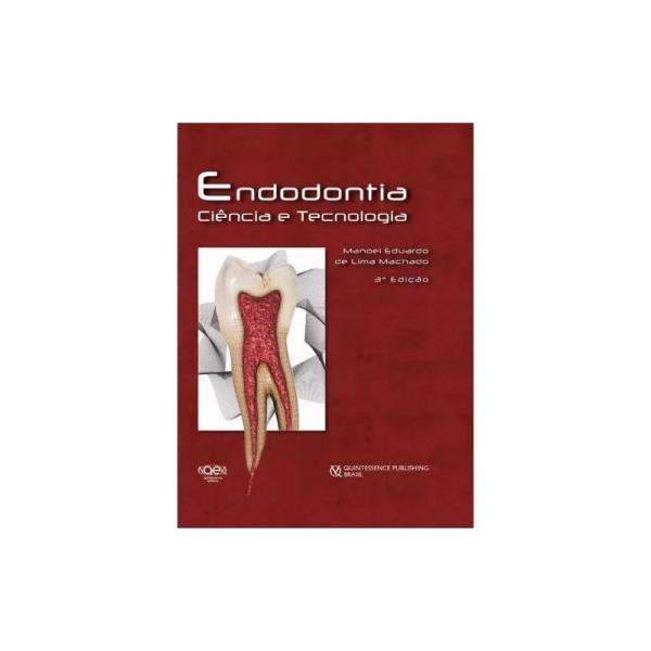 Livro - Endodontia – Ciência e Tecnologia - Machado - Quintessence
