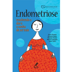Livro - Endometriose - Resolvendo a Dor e o Sonho de Ser Mãe