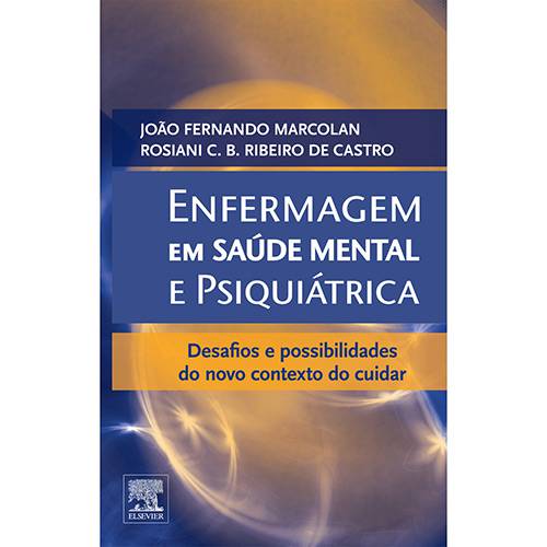 Livro - Enfermagem em Saúde Mental e Psiquiátrica: Desafios e Possibilidades do Novo Contexto do Cuidar