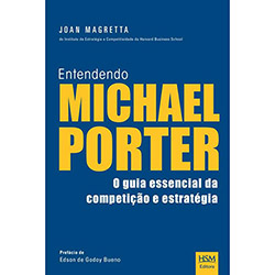 Livro - Entendendo Michael Porter: o Guia Essencial da Competição e Estratégia
