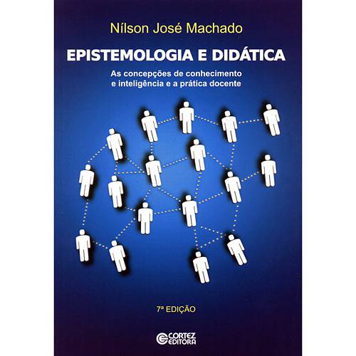 Tudo sobre 'Livro - Epistemologia e Didática - as Concepções de Conhecimento e Inteligência e a Prática Docente'