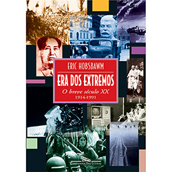 Livro - Era dos Extremos: o Breve Século XX 1914 - 1991