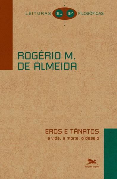 Livro - Eros e Tânatos - a Vida, a Morte, o Desejo