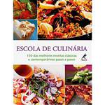 Tudo sobre 'Livro - Escola de Culinária - 150 das Melhores Receitas Clássicas e Contemporâneas Passo a Passo'