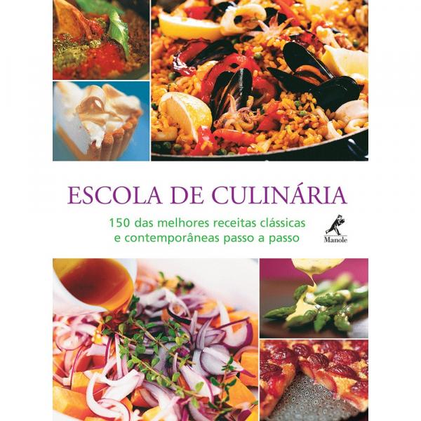 Livro - Escola de Culinária - 150 das Melhores Receitas Clássicas e Contemporâneas Passo a Passo