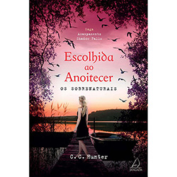 Livro - Escolhida ao Anoitecer: os Sobrenaturais