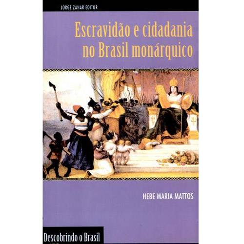 Livro - Escravidão e Cidadania no Brasil Monárquico