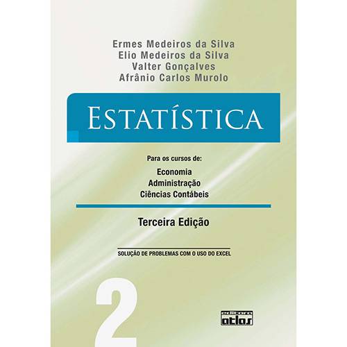 Tudo sobre 'Livro - Estatística: para os Cursos de Economia, Administração e Ciências Contábeis - Vol. 2'