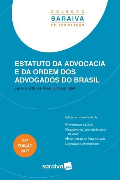 Livro - Estatuto da Advocacia e da Ordem dos Advogados do Brasil - 23ª Edição de 2017