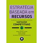 Livro - Estrategia Baseada em Recursos: 15 Artigos Clássicos para Sustentar Vantagens Competitivas