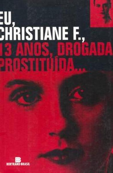 Livro - EU, CHRISTIANE F., 13 ANOS, DROGADA, PROSTITUÍDA...