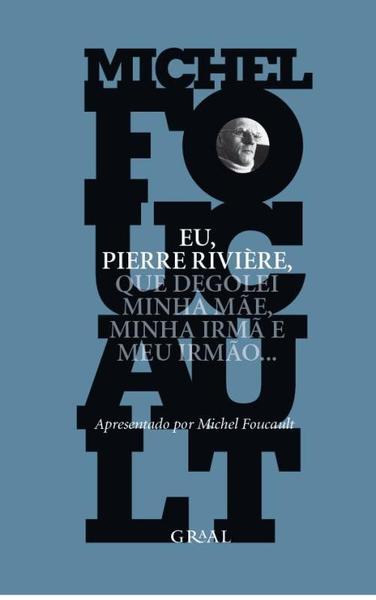 Livro - Eu, Pierre Rivière, que Degolei Minha Mãe, Minha Irmã e Meu Irmão
