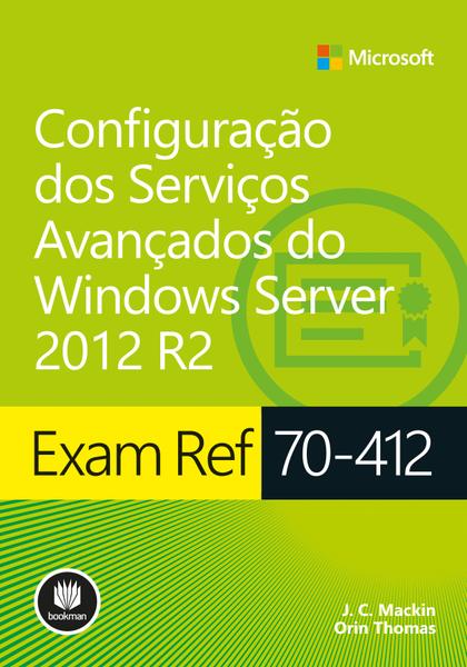 Livro - Exam Ref 70-412 - Configuração dos Serviços Avançados do Windows Server 2012 R2