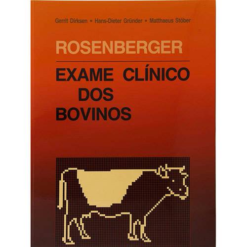 Tudo sobre 'Livro - Exame Clínico dos Bovinos / Rosenberger'