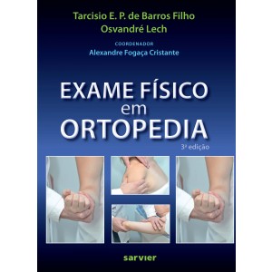 Livro - Exame Físico em Ortopedia - Barros - Sarvier