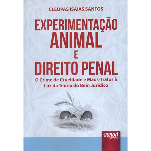 Tudo sobre 'Livro - Experimentação Animal e Direito Penal'