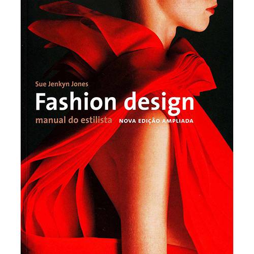 Tudo sobre 'Livro - Fashion Design: Manual do Estilista'