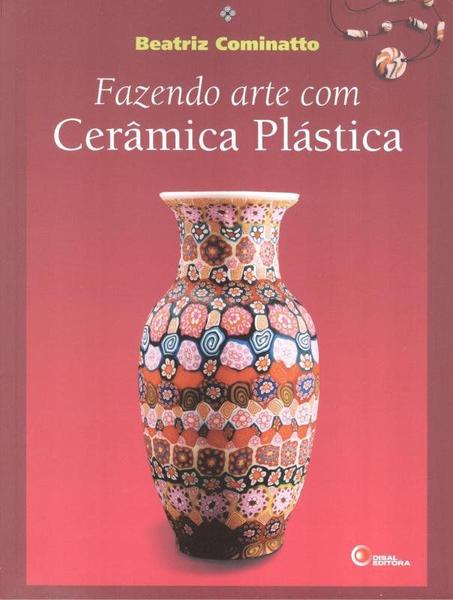 Livro - Fazendo Arte com Cerâmica Plástica