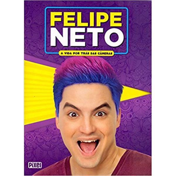 Livro - Felipe Neto - a Vida por Trás das Câmeras