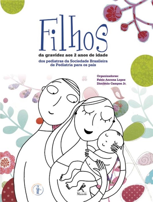 Livro - Filhos da Gravidez Aos 2 Anos de Idade - dos Pediatras da Sociedade Brasileira de Pediatria para os Pais - Lopez