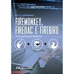 Tudo sobre 'Livro - Firemonkey, Firedac e Firebird: uma Aplicação Desktop'