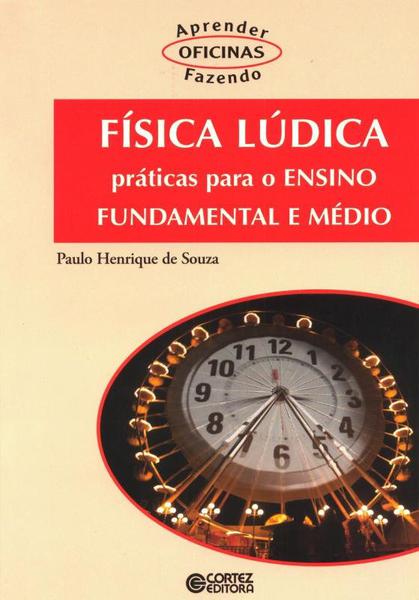 Livro - Física Lúdica - Práticas para o Ensino Fundamental e Médio