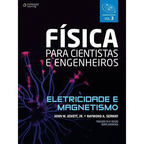 Tudo sobre 'Livro - Física para Cientistas e Engenheiros: Eletricidade e Magnetismo - Vol. 3'