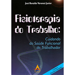 Livro - Fisioterapia do Trabalho: Cuidando da Saúde Funcional do Trabalhador