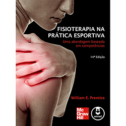 Tudo sobre 'Livro - Fisioterapia na Prática Esportiva - uma Abordagem Baseada em Competências'