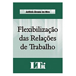Livro - Flexibilizaçao das Relaçoes de Trabalho