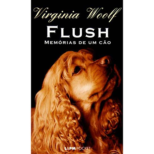 Tudo sobre 'Livro - Flush: Memórias de um Cão - Coleção L&PM Pocket'