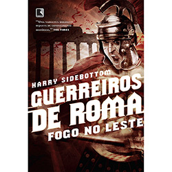 Livro - Fogo no Leste - Guerreiros de Roma