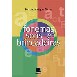 Tudo sobre 'Livro - Fonemas, Sons e Brincadeiras'