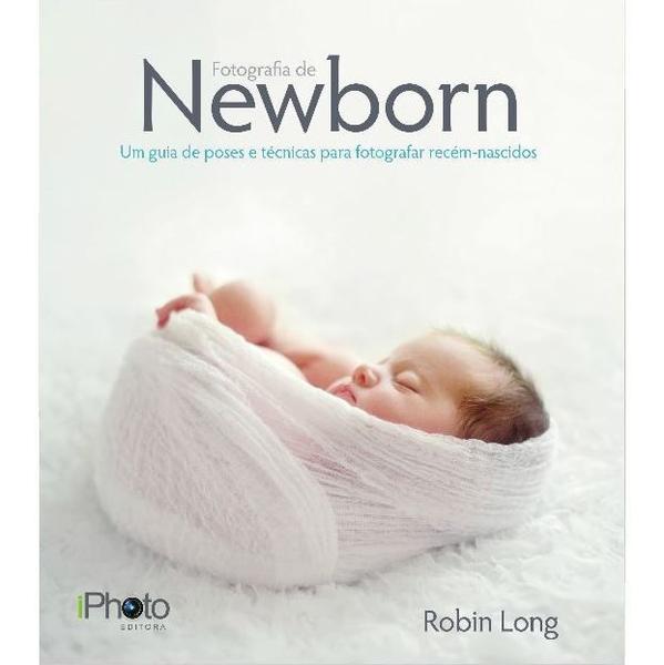 Livro Fotografia de Newborn - Guia Completo - Iphoto