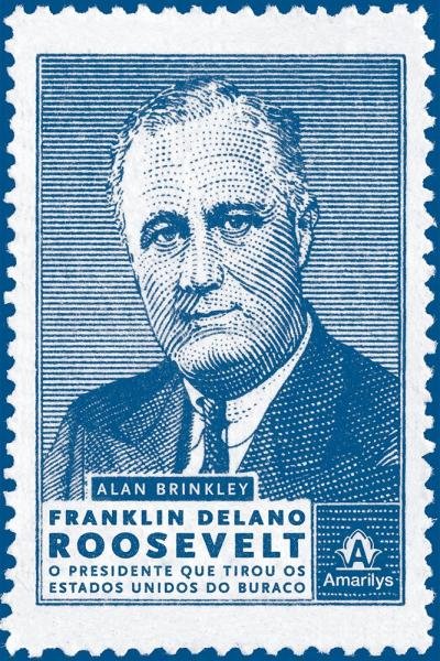 Livro - Franklin Delano Roosevelt - o Presidente que Tirou os Estados Unidos do Buraco