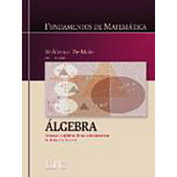 Livro - Fundamentos de Matemática - Álgebra: Estruturas Algébricas Básicas e Fundamentos da Teoria dos Números