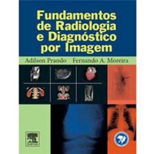 Tudo sobre 'Livro - Fundamentos de Radiologia e Diagnóstico por Imagem'