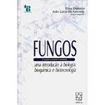 Livro - Fungos - uma Introdução à Biologia, Bioquímica e Biotecnologia