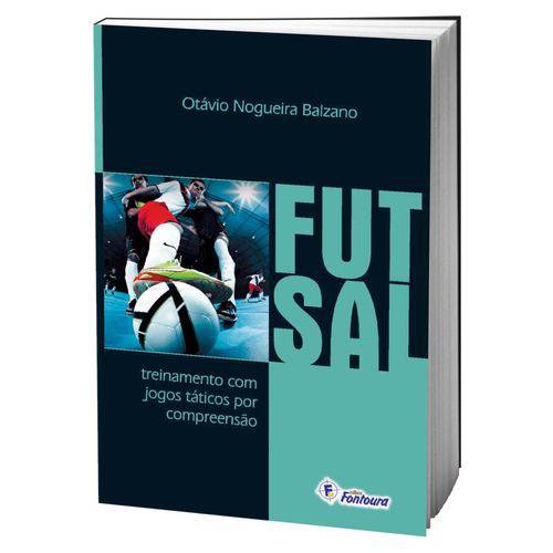 Tudo sobre 'Livro Futsal: Treinamento com Jogos Táticos por Compreensão'
