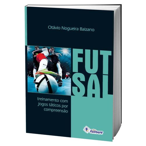 Livro Futsal: Treinamento com Jogos Táticos por Compreensão