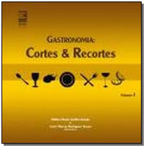 Livro - Gastronomia: Cortes e Recortes, Volume I
