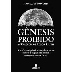 Tudo sobre 'Livro - Gênesis Proibido: a Tragédia de Adão e Lilith'